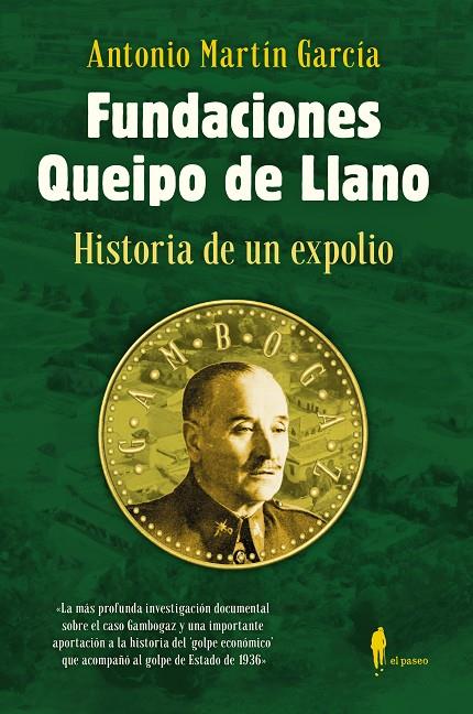 FUNDACIONES QUEIPO DE LLANO. HISTORIA DE UN EXPOLIO | 9788412407716 | MARTIN GARCIA, ANTONIO