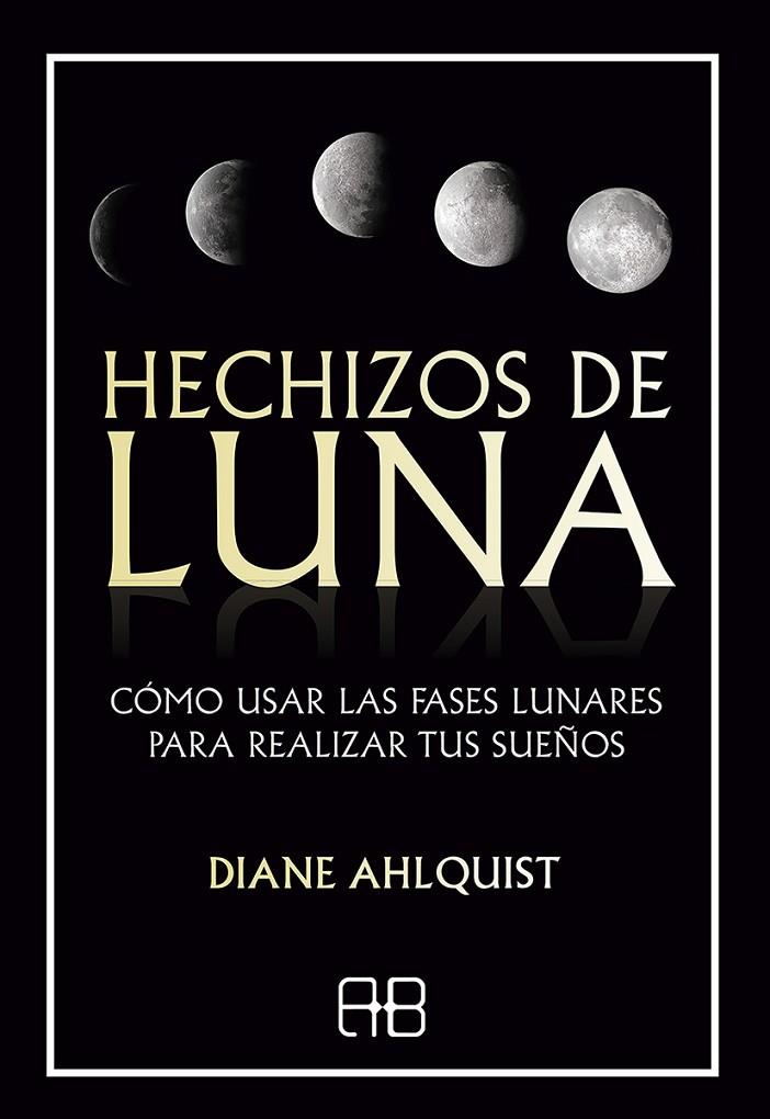 HECHIZOS DE LUNA | 9788417851255 | AHLQUIST, DIANE