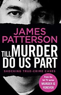TILL MURDER DO US PART | 9781787465848 | PATTERSON, JAMES