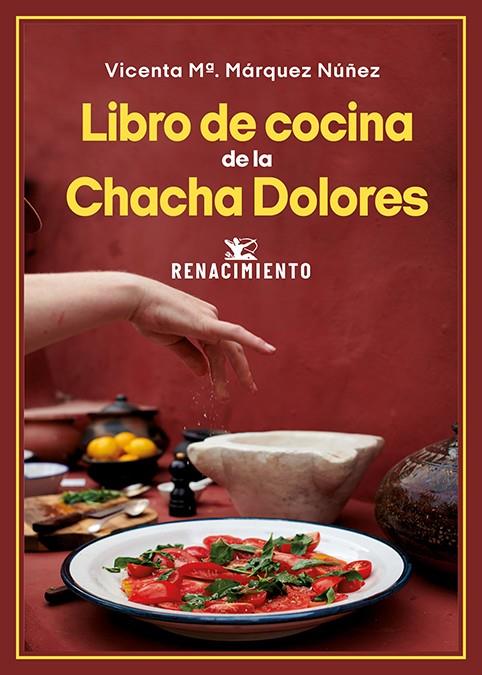 LIBRO DE COCINA DE LA CHACHA DOLORES | 9788410148109 | MARQUEZ NUÑEZ, VICENTA Mª.