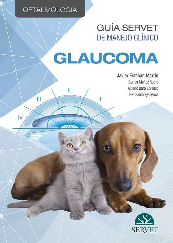 GUIA SERVET DE MANEJO CLINICO: OFTALMOLOGIA, GLAUCOMA | 9788417225261 | ESTEBAN MARTIN, JAVIER / MUÑOZ RUBIO, CARL