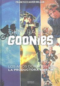 GENERACIÓN GOONIES. LOS AÑOS DORADOS DE LA PRODUCTORA AMBLIN | 9788416217502 | MILLÁN, FRANCISCO JAVIER