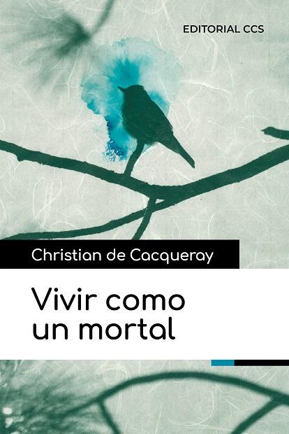 VIVIR COMO UN MORTAL | 9788413791258 | DE CACQUERAY, CHRISTIAN