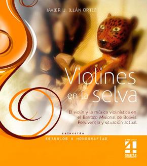 VIOLINES EN LA SELVA | 9788493783204 | ILLAN ORTIZ, JAVIER ULISES