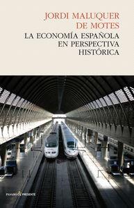 ECONOMIA ESPAÑOLA EN PERSPECTIVA HISTORICA, LA | 9788494212994 | MALUQUER DE MOTES, JORDI