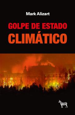 GOLPE DE ESTADO CLIMATICO | 9789873621819 | ALIZART, MARK