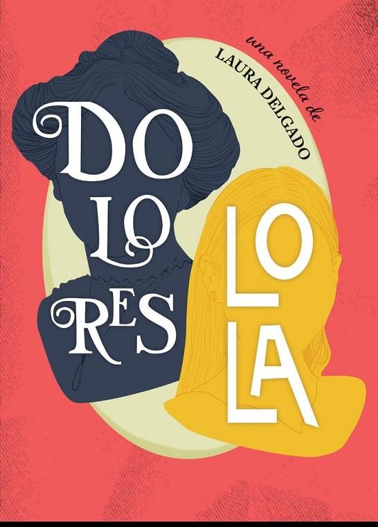 DOLORES LOLA | 9788412504033 | DELGADO, LAURA
