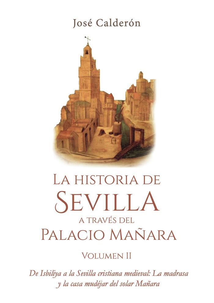 HISTORIA DE SEVILLA A TRAVÉS DEL PALACIO MAÑARA, LA | 9798851404603 | PÉREZ CALDERÓN, JOSÉ MARÍA