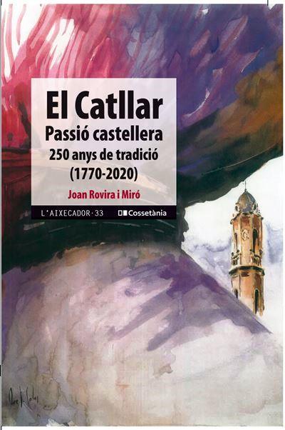 CATLLAR, PASSIÓ CASTELLERA, EL | 9788413560724 | ROVIRA I MIRÓ, JOAN