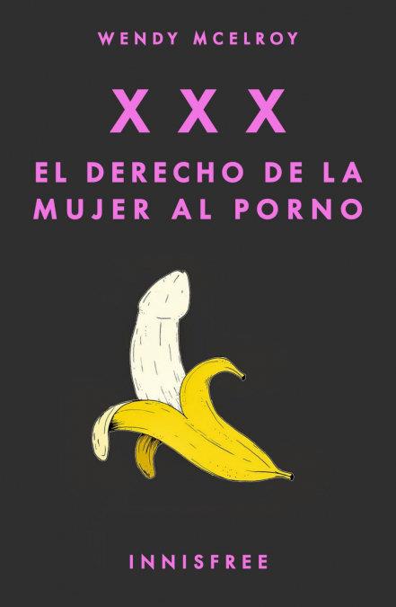 XXX. EL DERECHO DE LA MUJER AL PORNO | 9781005629304 | MCELROY, WENDY