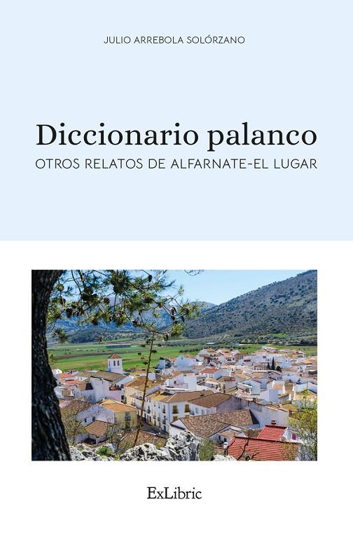 DICCIONARIO PALANCO. OTROS RELATOS DE ALFARNATE-EL LUGAR | 9788418730962 | ARREBOLA SOLORZANO, JULIO