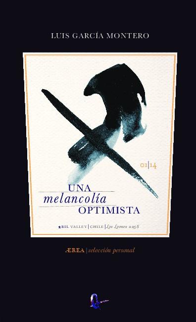 MELANCOLIA OPTIMISTA, UNA | 9789560101303 | GARCIA MONTERO, LUIS