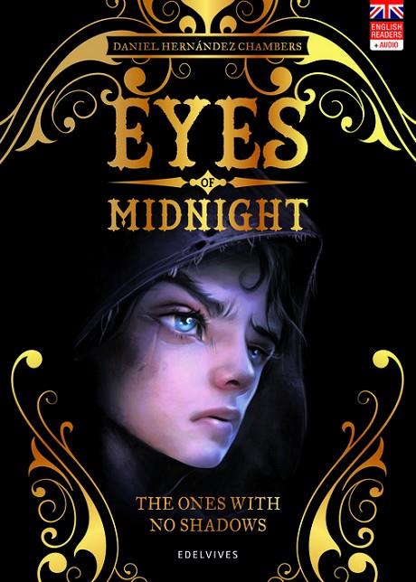 EYES OF MIDNIGHT 01 : THE ONES WITH NO SHADOWS | 9788414033913 | HERNÁNDEZ CHAMBERS, DANIEL