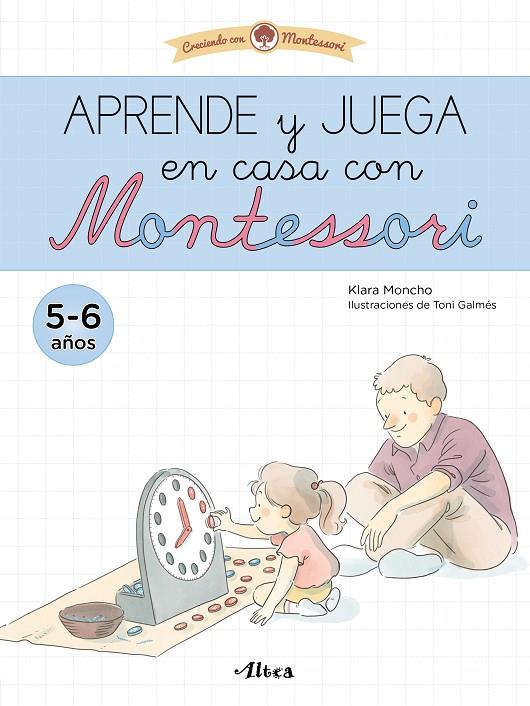 APRENDE Y JUEGA EN CASA CON MONTESSORI (5-6 AÑOS). TU CUADERNO DE VACACIONES | 9788448857554 | MONCHO, KLARA