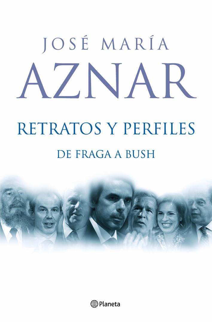 RETRATOS Y PERFILES | 9788408059400 | AZNAR, JOSÉ MARÍA