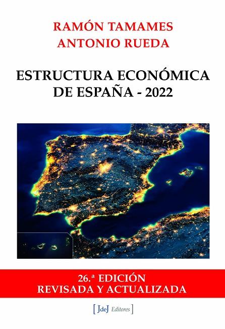 ESTRUCTURA ECONÓMICA DE ESPAÑA - 2022 | 9788412494563 | TAMAMES, RAMÓN / RUEDA, ANTONIO