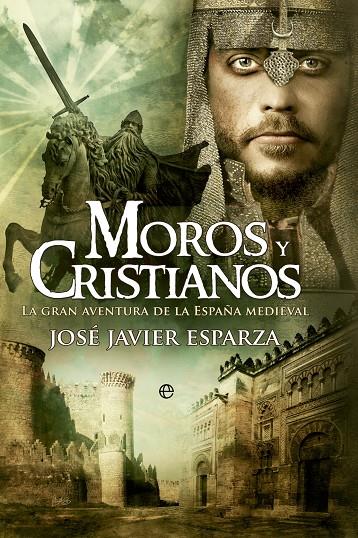 MOROS Y CRISTIANOS | 9788413846880 | ESPARZA, JOSÉ JAVIER