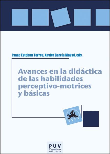 AVANCES EN LA DIDÁCTICA DE LAS HABILIDADES PERCEPTIVO-MOTRICES Y BÁSICAS | 9788411182720 | ESTEBAN, ISAAC