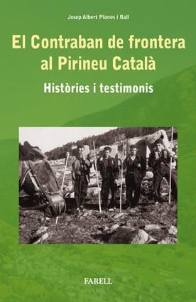 CONTRABAN DE FRONTERA AL PIRINEU CATALÀ, EL. HISTÒRIES I TESTIMONIS | 9788492811090 | PLANES BALL, JOSEP ALBERT