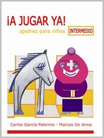 ¡A JUGAR YA! INTERMEDIO | 9788412272413 | GARCÍA PALERMO, CARLOS / DE ANNA, MARCOS