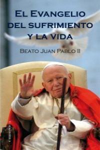 EVANGELIO DEL SUFRIMIENTO Y LA VIDA, EL | 9788415122555 | JUAN PABLO II