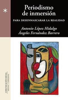 PERIODISMO DE INMERSION 2ª Edic. | 9788417600563 | LOPEZ HIDALGO, ANTONIO / FERNANDEZ BARR, ANGELES