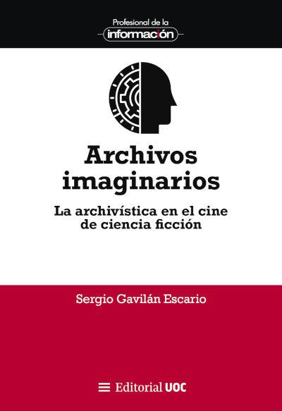ARCHIVOS IMAGINARIOS | 9788411660181 | GAVILAN ESCARIO, SERGIO