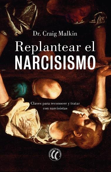 REPLANTEAR EL NARCISISMO | 9788412267433 | MALKIN, CRAIG