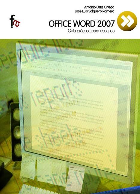 OFFICE WORD 2007, GUIA PRACTICA PARA USUARIOS | 9788496804623 | ORTIZ ORTEGA, ANTONIO / SALGU,  JOSE LUIS