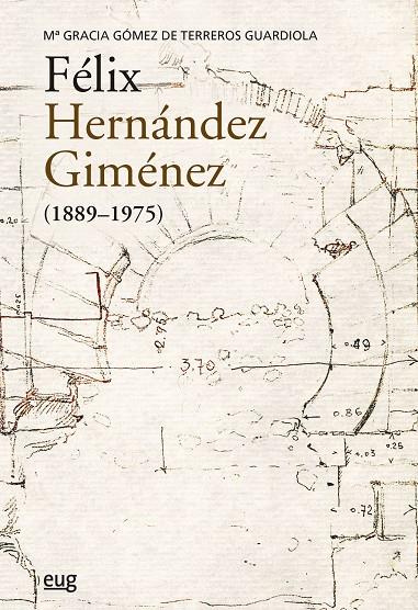 FÉLIX HERNÁNDEZ GIMÉNEZ (1889-1975) | 9788433866219 | GÓMEZ DE TERREROS GUARDIOLA, MARÍA GRACIA