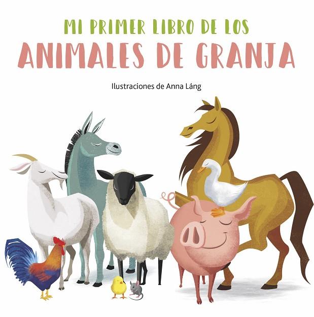 ANIMALES DE GRANJA - MI PRIMER LIBRO DE LOS... | 9788419262011 | LANG, ANNA