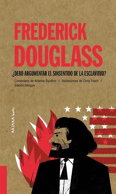 FREDERICK DOUGLASS - DEBO ARGUMENTAR EL SINSENTIDO DE LA ESCLAVITUD? | 9788418972027 | SQUILLONI, ARIANNA