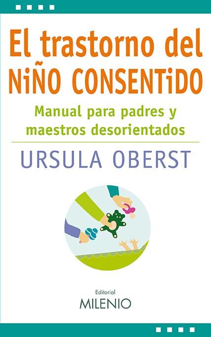 TRASTORNO DEL NIÑO CONSENTIDO, EL | 9788497433938 | OBERST, URSULA