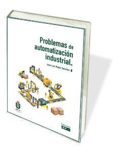 PROBLEMAS DE AUTOMATIZACIÓN INDUSTRIAL | 9788445437940 | RUBIO SÁNCHEZ, JUAN LUIS