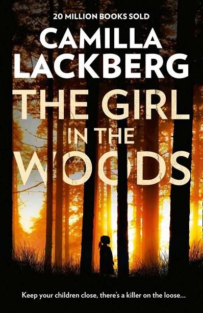 GIRL IN THE WOODS, THE | 9780007518388 | LÄCKBERG, CAMILLA