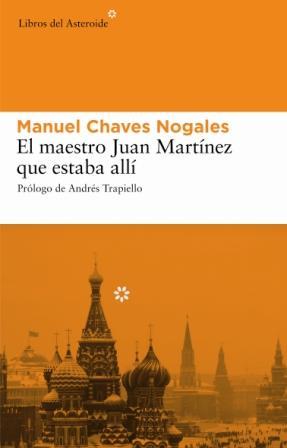 MAESTRO JUAN MARTINEZ QUE ESTABA ALLI, EL | 9788493501860 | CHAVES, MANUEL
