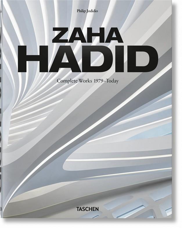 ZAHA HADID ARCHITECTS. COMPLETE WORKS 1979 - TODAY. 2019 EDITION | 9783836572446 | JODIDIO, PHILIP