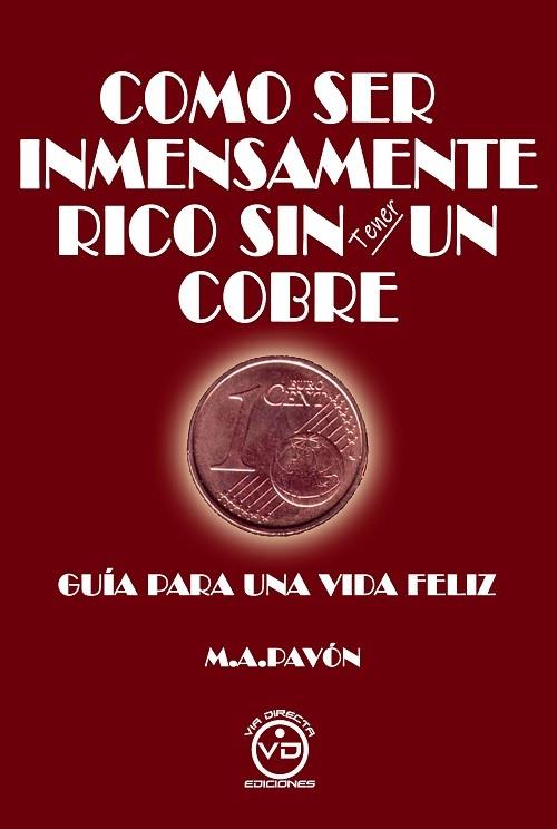 COMO SER INMENSAMENTE RICO SIN TENER UN COBRE | 9788412289329 | ARDUÍNO PAVÓN, MANUEL