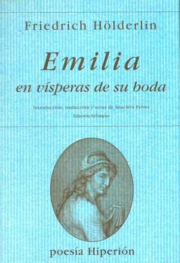 EMILIA EN VÍSPERAS DE SU BODA | 9788475176031 | HÖLDERLIN, FRIEDRICH