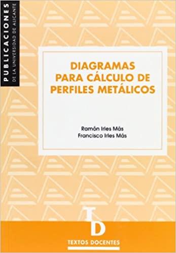 DIAGRAMAS PARA CÁLCULO DE PERFILES METÁLICOS | 9788479083830 | IRLES MAS, RAMÓN / IRLES MAS, FRANCISCO