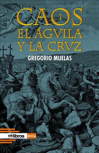 CAOS EL AGUILA Y LA CRUZ | 9788419589996 | MUELAS, GREGORIO
