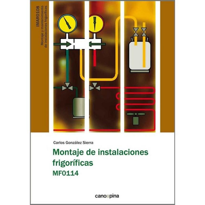 MONTAJE DE INSTALACIONES FRIGORIFICAS MF0114 | 9788418430183 | GONZÁLEZ SIERRA, CARLOS
