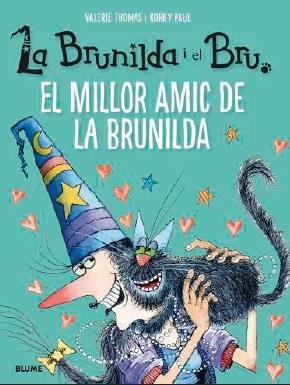 BRUNILDA I BRU. EL MILLOR AMIC DE LA BRUNILDA | 9788418725203 | THOMAS, VALERIE / KORKY, PAUL