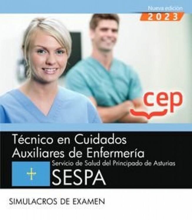 TECNICO EN CUIDADOS AUXILIARES DE ENFERMERIA DEL SESPA SIMULACROS DE EXAMEN | 9788419675965
