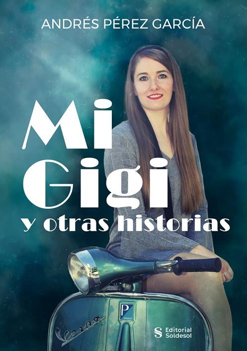 MI GIGI Y OTRAS HISTORIAS | 9788419329073 | PÉREZ GARCÍA, ANDRÉS