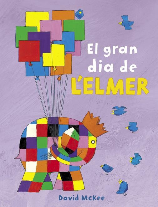 ELMER. EL GRAN DIA DE L'ELMER | 9788448851903 | MCKEE, DAVID