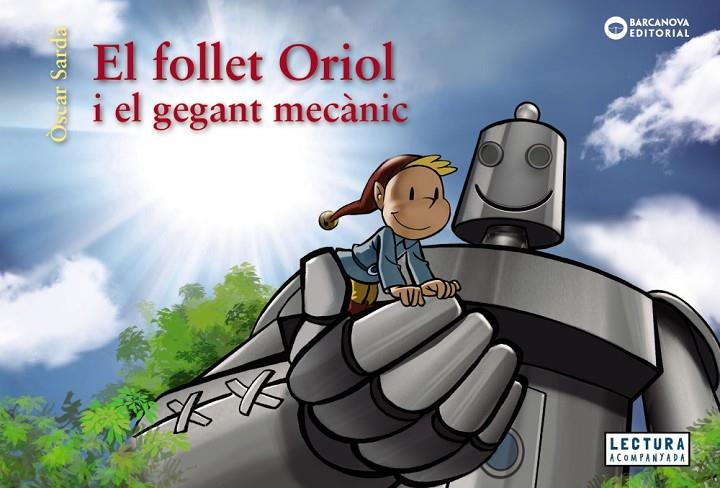 FOLLET ORIOL I EL GEGANT MECÀNIC, EL | 9788448952983 | SARDÀ, ÒSCAR
