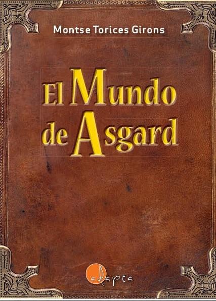 MUNDO DE ASGARD, EL | 9788494945137 | TORICES GIRONS, MONTSE