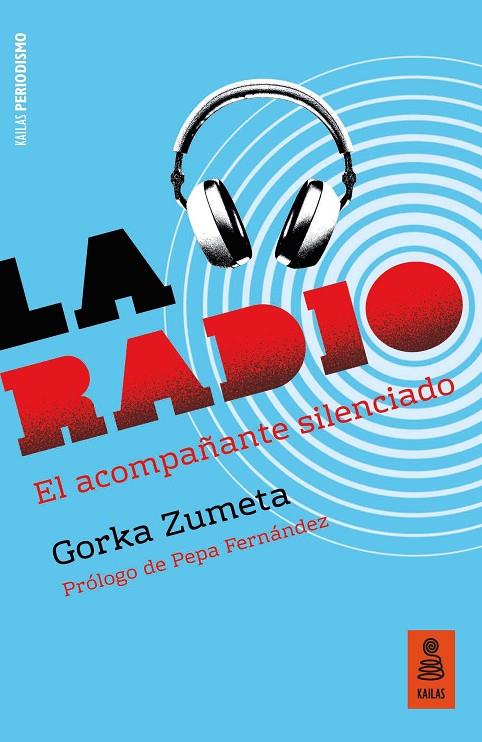 RADIO EL ACOMPAÑANTE SILENCIADO, LA | 9788417248918 | ZUMETA LANDARIBAR, GORKA