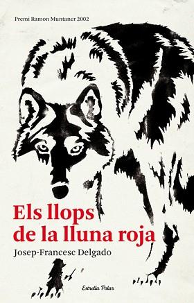 LLOPS DE LA LLUNA ROJA, ELS | 9788492671571 | DELGADO, JOSEP FRANCESC